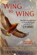 Wing to Wing by WARE, E.W.